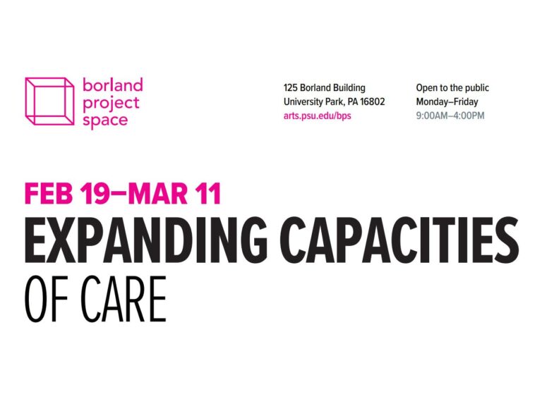 Borland Project Space, Feb 19-March 11 Expanding Capacities of Care
